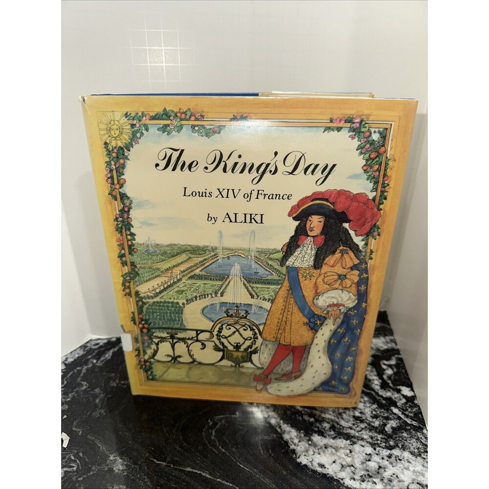 The King's Day Louis XIV of France by ALIKI 1989 1st Edition Hardcover Book